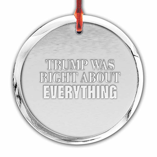 Trump Was Right - Ornament